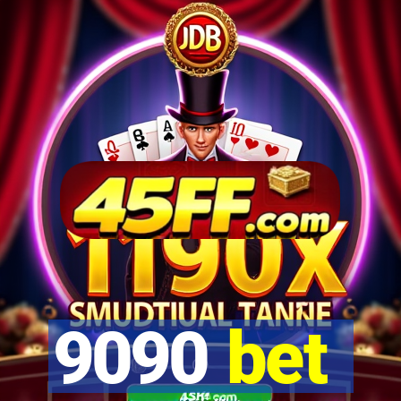 9090 bet
